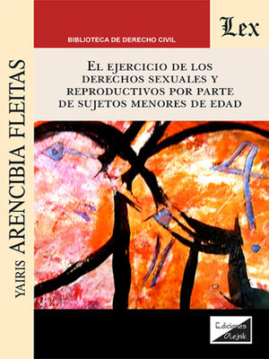 cover image of El ejercicio de los derechos sexuales y reproductivos por parte de sujetos menores de edad
